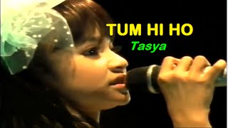 TUM HI HO-Tasya (memori 2016)