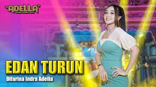 Edan Turun - Difarina Indra Adella - Om Adella | Dangdut (Official Music Video)