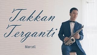Takkan Terganti - Marcell (Saxophone Cover by Desmond Amos)