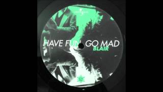 Blair - Have Fun, Go Mad 7"