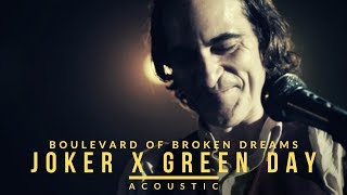 Joker x Green Day - Boulevard Of Broken Dreams (Acoustic)