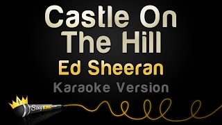 Ed Sheeran - Castle On The Hill (Karaoke Version)