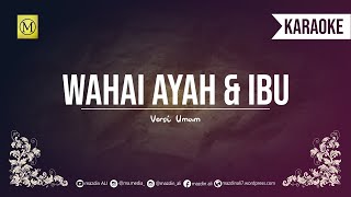 Karaoke WAHAI AYAH DAN IBU  - UMAM
