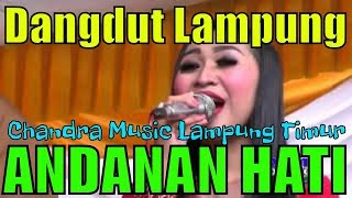 ANDANAN HATI DANGDUT LAMPUNG CANDRA MUSIC Lagu Lampung Orgen Lampung Music Remix DJ House Lampung