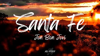 Jon Bon Jovi - Santa Fe (Lyrics)
