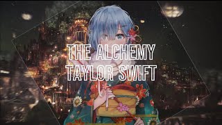 Nightcore - The Alchemy - (Taylor Swift)