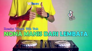 VIRAL TIK TOK | DJ Nona Manis Dari Lembata Remix Terbaru 2022