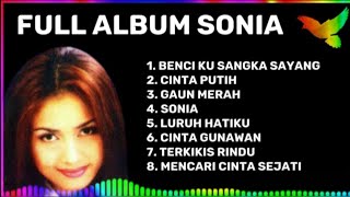 BENCI KU SANGKA SAYANG FULL ALBUM - SONIA #lagulawas #lagukenangan