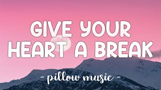 Give Your Heart A Break - Demi Lovato (Lyrics) 🎵