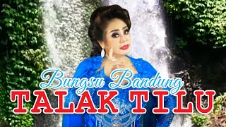 Bungsu Bandung - Talak Tilu (Official Music Video)