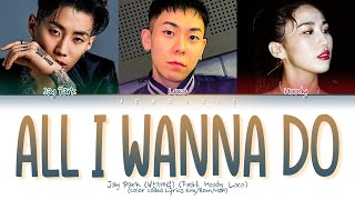 Jay Park All I Wanna Do (Feat. Hoody, Loco) (Korean Ver.) Lyrics (Color Coded Lyrics)