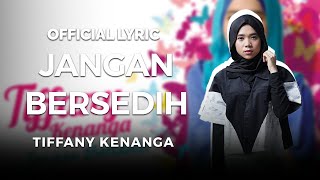 Tiffany Kenanga - Jangan Bersedih (Official Lyric Videos)