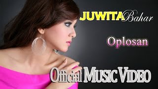 Juwita Bahar - Oplosan (Feat. Nurbayan) [Official Music Video HD]