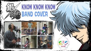 【Gintama OP 17】 KNOW KNOW KNOW 【コラボしました】 Band Cover