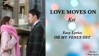 LOVE MOVES ON - Kei (Easy Lyrics) OH MY VENUS OST