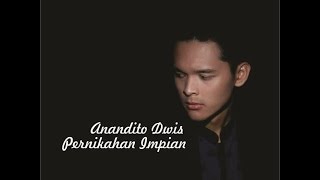 Anandito Dwis - Pernikahan Impian (Lyrics)