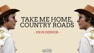 John Denver - Take Me Home, Country Roads (Lirik dan Terjemahan)