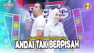 Nazia Marwiana ft Brodin Ageng Music - Andai Tak Berpisah (Official Live Music)