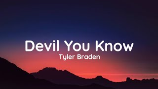 Tyler Braden - Devil You Know (lyrics)