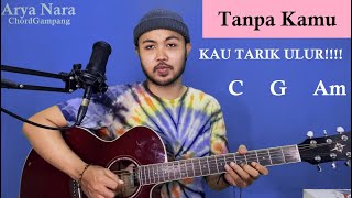 Chord Gampang (Tanpa Kamu - Early Summer) KAU TARIK ULUR by Arya Nara (Tutorial Gitar) Untuk Pemula