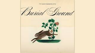 The Decemberists & James Mercer - Burial Ground