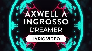 Axwell Λ Ingrosso - Dreamer [Lyric Video]