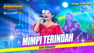 MIMPI TERINDAH - Icha Kiswara OM. AURORA Live Tarik - Sidoarjo #ramayanaaudio