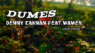 Lirik Dumes - Denny Caknan feat Wawes