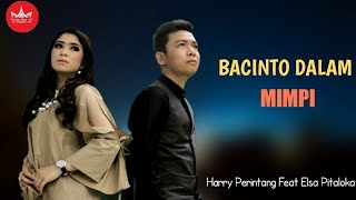 Harry Parintang feat Elsa Pitaloka - Bacinto Dalam Mimpi 'Official Music Video'