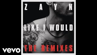 ZAYN - LIKE I WOULD (Troyboi Remix) [Audio]