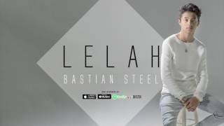 Bastian Steel - Lelah (Official Audio)