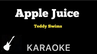 Teddy Swims - Apple Juice | Karaoke Guitar Instrumental