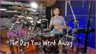M2M - The Day You Went Away | Drum cover by Kalonica Nicx