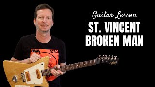 St  Vincent - Broken Man - Guitar Lesson and Tutorial