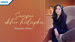 Sampai Akhir Hidupku - Natashia Midori (With Lyrics)