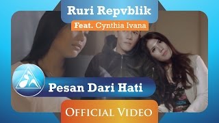 Ruri Repvblik feat Cynthia Ivana - Pesan Dari Hati (Official Video Clip)