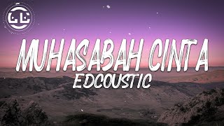 Edcoustic - Muhasabah Cinta (Lyrics)