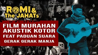 Romi & The JAHATs - film Murahan live Akustik Kotor At Sawangan