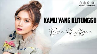 Rossa ft. Afgan - Kamu Yang Kutunggu (Lyrics) || Musik Santai Mengurangi Stress