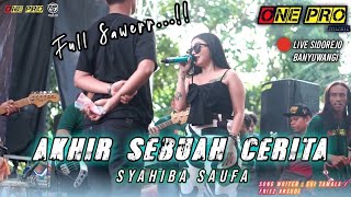 AKHIR SEBUAH CERITA - SYAHIBA SAUFA FT. ONE PRO Music Live Sidorejo | JPS Audio / cover