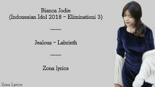 BIANCA JODIE - JEALOUS (LABRINTH) | Lyrics | Indonesian Idol 2018 - Elimination 3