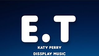 Katy Perry - E.T (lyrics)