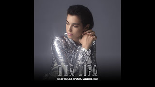 Dua Lipa - New Rules [Piano Acoustic] (Official Audio)