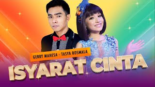 Isyarat Cinta - Gerry Mahesa feat. Tasya Rosmala (Official Music Video)