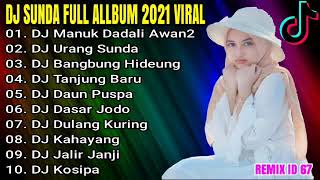DJ Sunda full  album Terbaru 2021||DJ manuk Dadali awang awang remix full bass