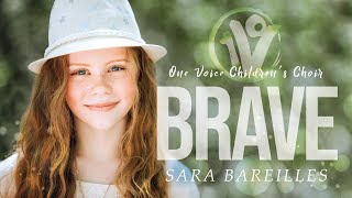 Sara Bareilles - Brave | Cover by One Voice Children's Choir