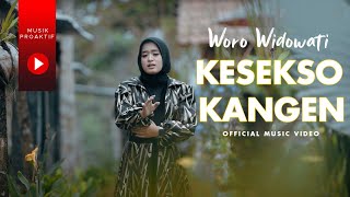 Woro Widowati - Kesekso Kangen (Official Music Video)
