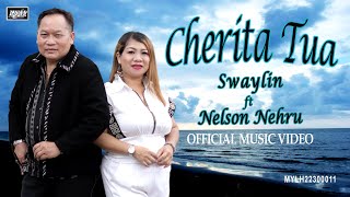 Swaylin & Nelson Nehru - Cherita Tua (Official Music Video)