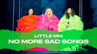 Little Mix - No More Sad Songs (Live At The Last Show For Now...)