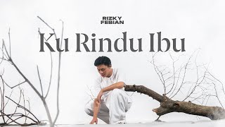 Rizky Febian - Ku Rindu Ibu [Official Music Video]
